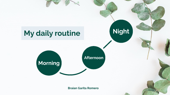 My daily routine by Jose Luis Gutierrez Espinoza on Prezi