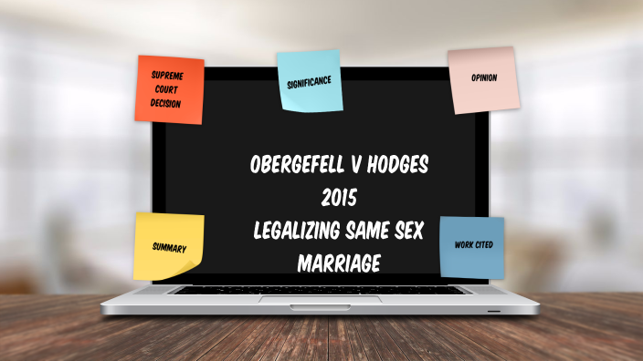 Obergefell V Hodges Legalizing Same Sex Marriage By Lailani Castillo On Prezi 