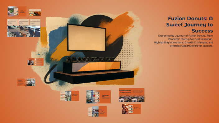 Fuzion Donuts: A Sweet Journey to Success by Meet Sojitra on Prezi