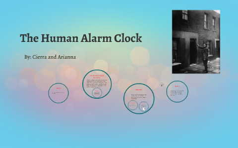The Human Alarm Clock by Cierra Day on Prezi