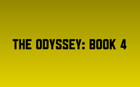 The Odyssey: Book 4 by Taylor Trujillo