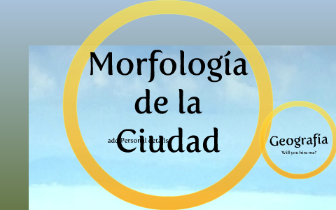 Morfología De La Ciudad By Cecilia Torres On Prezi