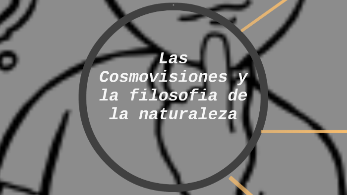 Las Cosmovisiones Y La Filosofia De La Naturaleza By Victor Gomez ...