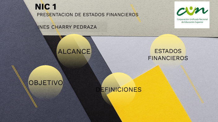 NIC 1 - PRESENTACION DE ESTADOS FINANCIEROS by INES CHARRY on Prezi