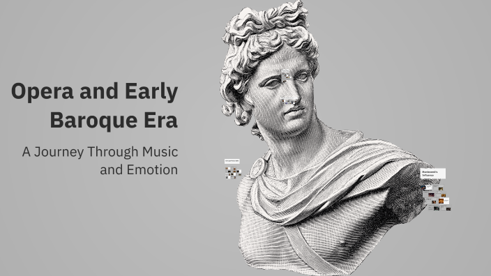 Opera and Early Baroque Era by Alexander Hernandez on Prezi