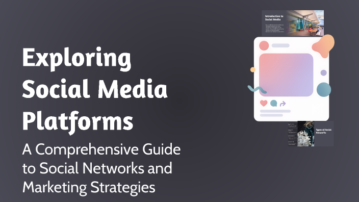 Exploring Social Media Platforms by Denis Dobzhanskiy on Prezi