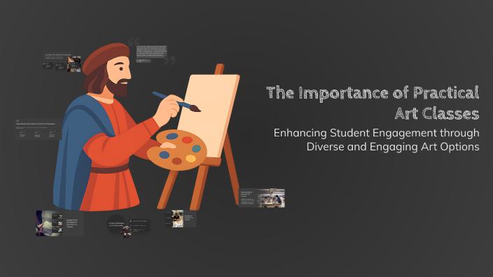 The Importance of Practical Art Classes by Jesse Jimenez on Prezi