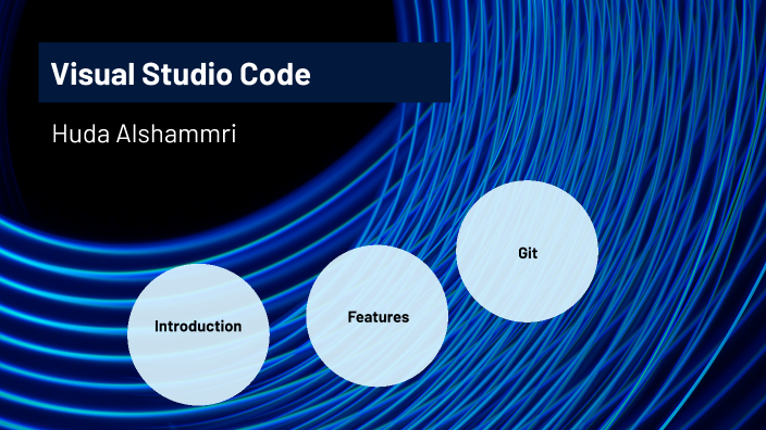 Visual studio code by Huda alshammri on Prezi