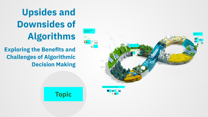 Upsides and Downsides of Algorithms by Uliana Chernysheva on Prezi