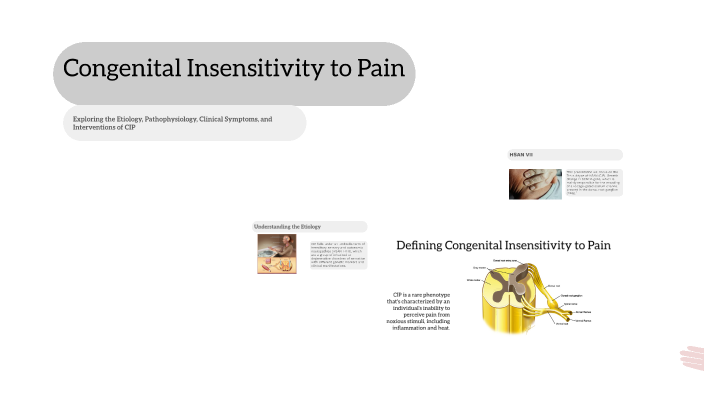 Understanding Congenital Insensitivity to Pain by Sang Mai on Prezi