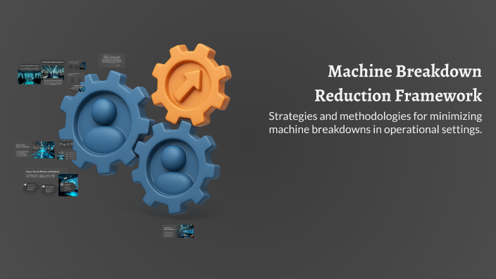 Machine Breakdown Reduction Framework by S M Rajibul Huda on Prezi