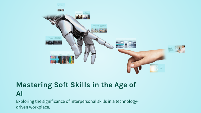 Mastering Soft Skills in the Age of AI by Mostafa Selim on Prezi