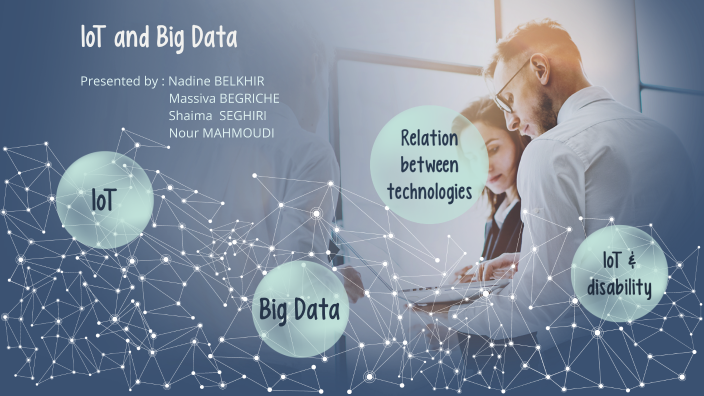 IoT & Big Data by massiva begriche on Prezi