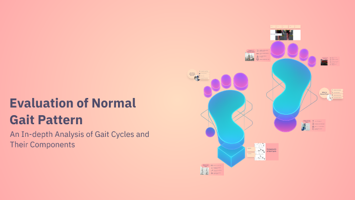 Evaluation of Normal Gait Pattern by Jomana Walid on Prezi