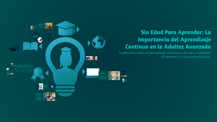 Sin Edad Para Aprender: La Importancia del Aprendizaje Continuo en la ...