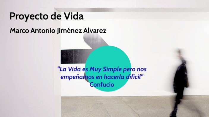 Proyecto de Vida by marco antonio jimenez alvarez on Prezi