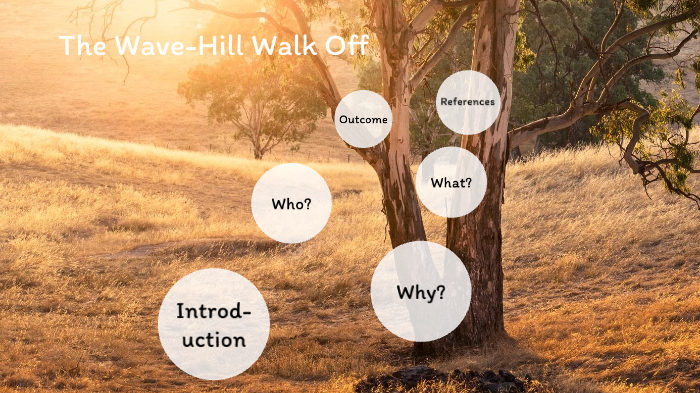 The Wave-Hill Walk Off by Chloe Vella on Prezi