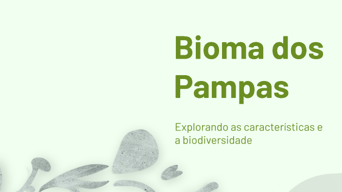 Bioma dos Pampas by Júlia Lopes Almeida on Prezi