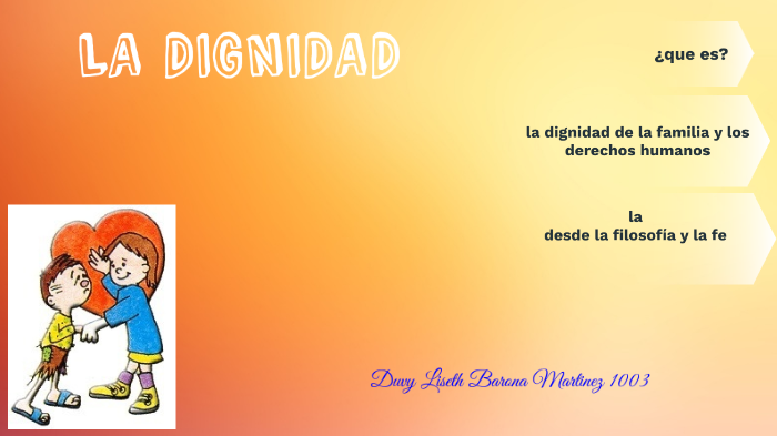 Diapositivas la Dignidad by Duvy Holos