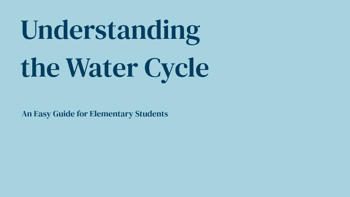 Understanding the Water Cycle by Andru Gnuthake on Prezi