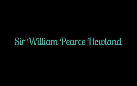 Sir William Pearce Howland by Ifunayachi Anomneze