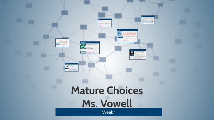 Mature Choices week 1 by amanda vowell on Prezi