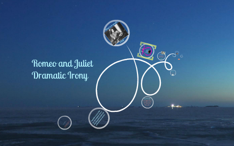 Romeo And Juliet Dramatic Irony By Matt James On Prezi Romeo And Juliet Dramatic Irony By Matt James On Prezi