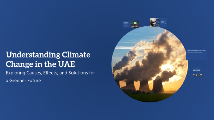 Understanding Climate Change in the UAE by George Muthusamy on Prezi