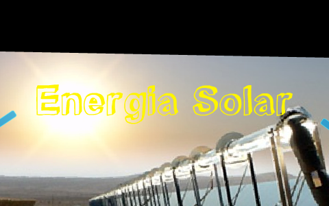 Energia Solar by Grupo 3 on Prezi