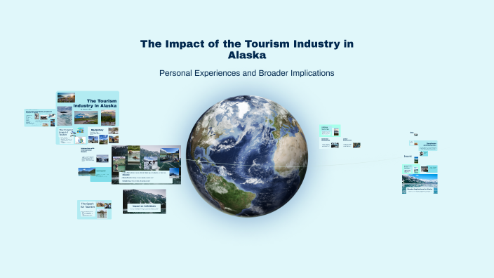 Tourism Industry in Alaska by Graycen Miller on Prezi