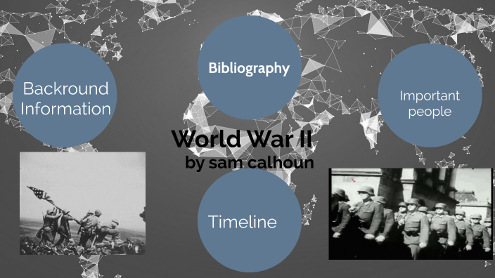 World War II by sam calhoun on Prezi