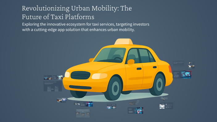 Revolutionizing Urban Mobility: The Future of Taxi Platforms by Rohit ...