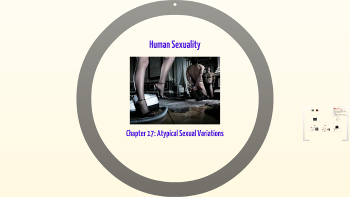 Human Sexuality Chapter 17 Atypical Sexual Variations By Kevin Hylton