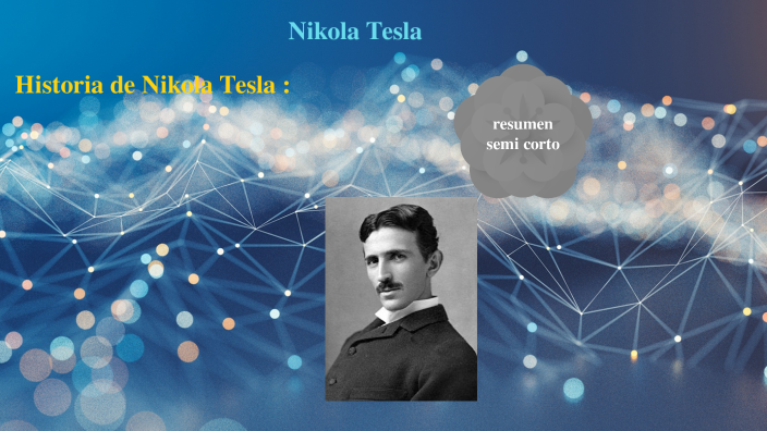 Nikola Tesla by Rossmery RG on Prezi