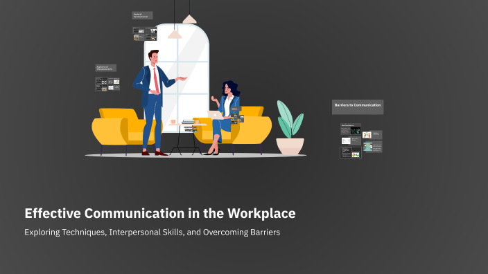 Effective Communication in the Workplace by Michael Smith on Prezi