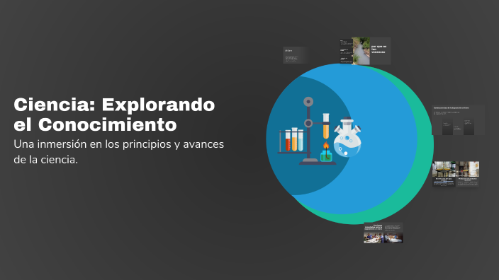 Ciencia: Explorando el Conocimiento by María Colmenarejo on Prezi