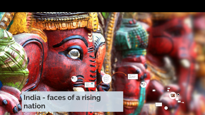 India - faces of a rising nation by Katharina Sova on Prezi