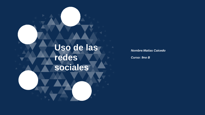 Uso de las redes sociales by Matías Caicedo on Prezi