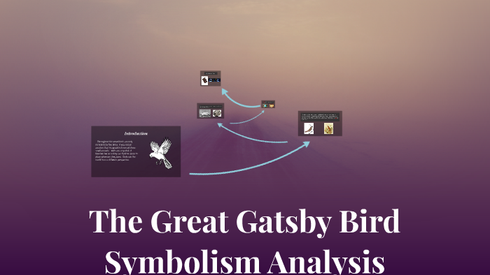 The Great Gatsby Bird Symbolism Analysis by Katherine Palmer on Prezi