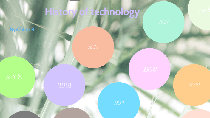 History of technology by Chloe Britton on Prezi