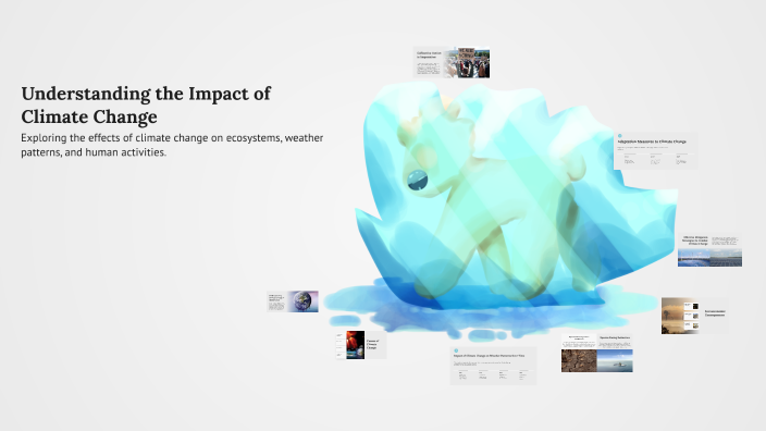 Understanding the Impact of Climate Change by Mythic on Prezi