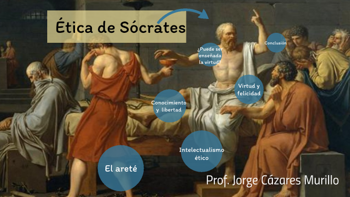 4. Ética de Sócrates by George Cázares on Prezi