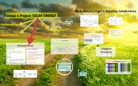 Group 4 Project: SOLAR ENERGY By Katarina Jakubcekova On Prezi