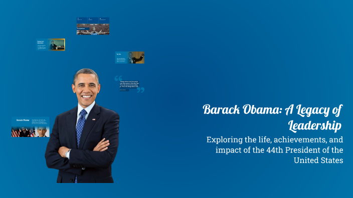 Barack Obama: A Legacy of Leadership by ensky israel on Prezi