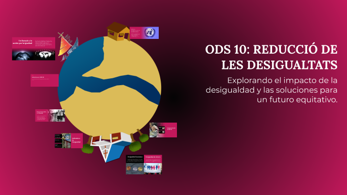 ODS 10: Reducir las desigualdades by María Cararach Juan on Prezi