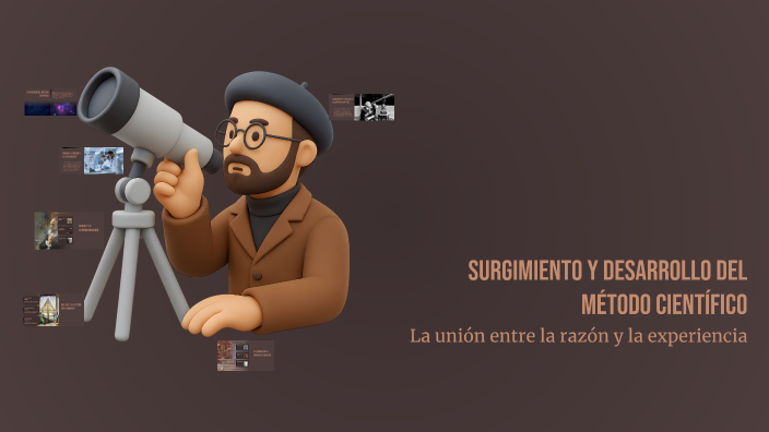 Surgimiento y desarrollo del método científico by Dark Gamer on Prezi