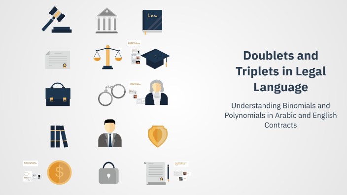 Triplets In English Language Doublets and Triplets in Legal Language by Ahmed Alaaa on Prezi