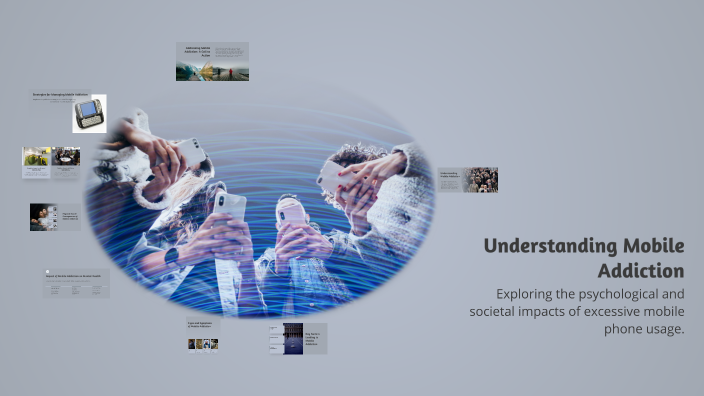 Understanding Mobile Addiction by bharadwaj maharshi on Prezi