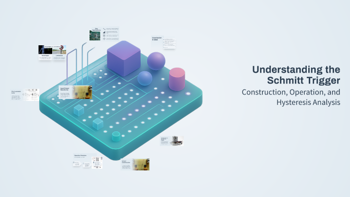 Understanding the Schmitt Trigger by Rithvik on Prezi