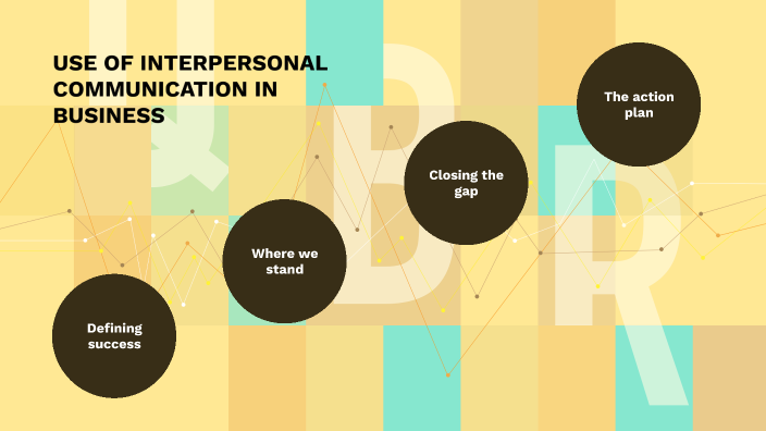 Use of Interpersonal Communication in business by Arshpreet Kaur on Prezi